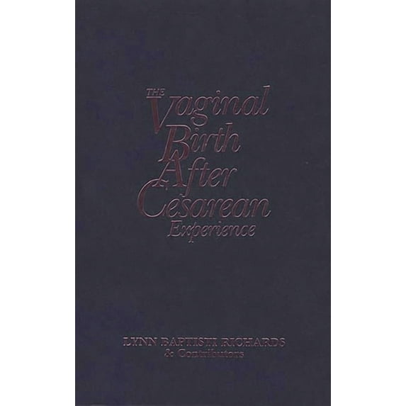 The Vaginal Birth After Cesarean (Vbac) Experience: Birth Stories by Parents and Professionals, (Paperback)