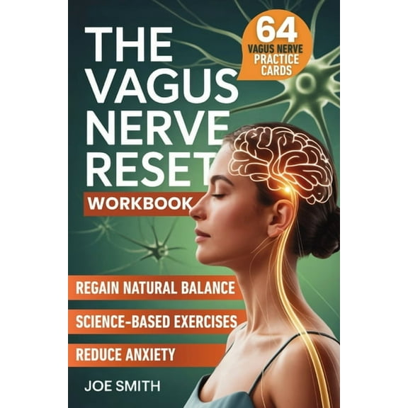The Vagus Nerve Reset: A 7-Day Solution to Activate Your Healing System, Reduce Anxiety, and Regain Natural Balance Thro, (Paperback)
