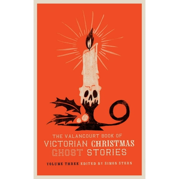 The Valancourt Book of Victorian Christmas Ghost Stories, Volume Three, (Paperback)