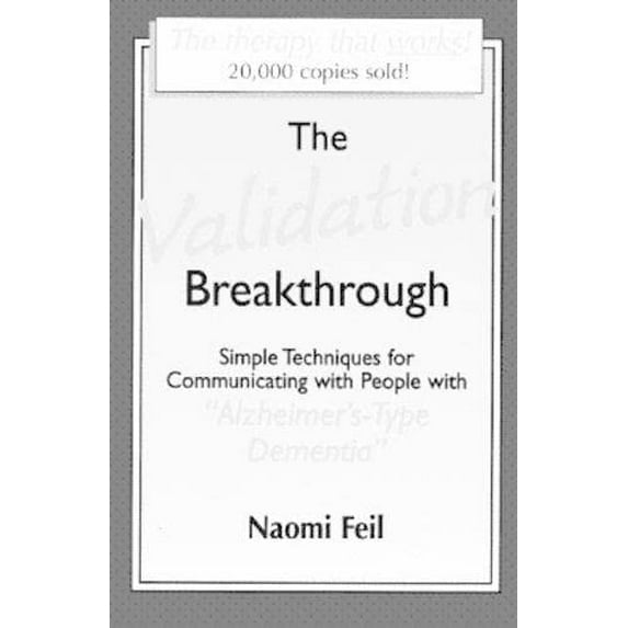 Pre-Owned Validation Breakthrough: Simple Techniques for Communicating with People with Alzheimer's-Type Dementia (Paperback) 1878812114 9781878812117