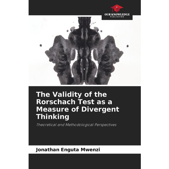 The Validity of the Rorschach Test as a Measure of Divergent Thinking, (Paperback)