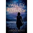 thumbnail image 1 of The Valley Of Moonfire (Paperback) by Largo Keyes, 1 of 1