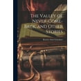 thumbnail image 1 of The Valley of Never-Come-Back, and Other Stories (Paperback), 1 of 1
