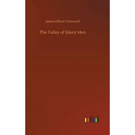 The Valley of Silent Men (Hardcover)