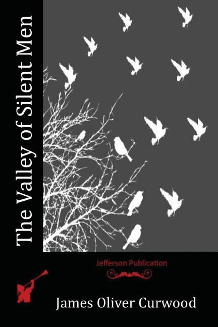 The Valley of Silent Men (Paperback)