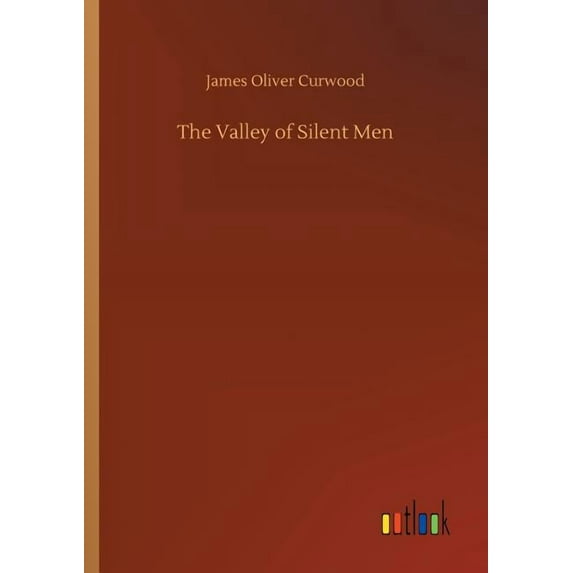 The Valley of Silent Men (Paperback)