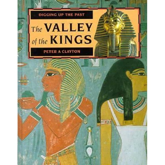 Pre-Owned The Valley of the Kings Digging Up the Past Hardcover Peter A. Clayton