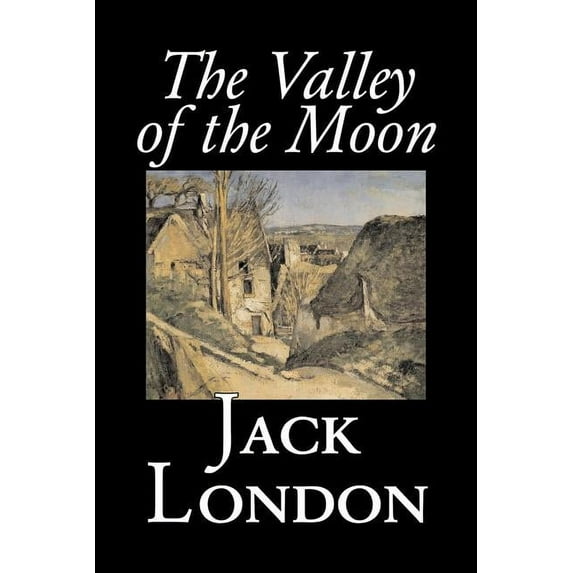 The Valley of the Moon by Jack London, Classics, Action & Adventure, (Paperback)