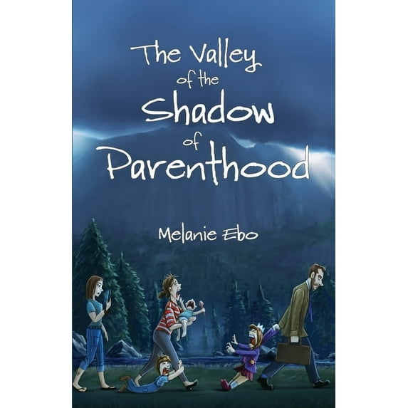 The Valley of the Shadow of Parenthood (Paperback)