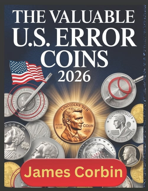 Error Coin Books The Valuable U.S. Error Coins 2026: From Pennies to Dollars, Rare Mint ...