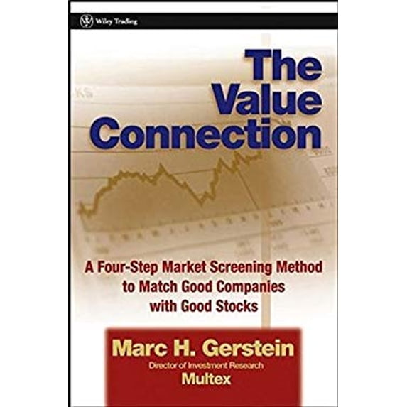 Pre-Owned The Value Connection: A Four-Step Market Screening Method to Match Good Companies with Good Stocks (Hardcover) 0471323640 9780471323648