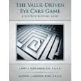 thumbnail image 1 of The Value-Driven Eye Care Game: A Player's Survival Guide, (Paperback), 1 of 1