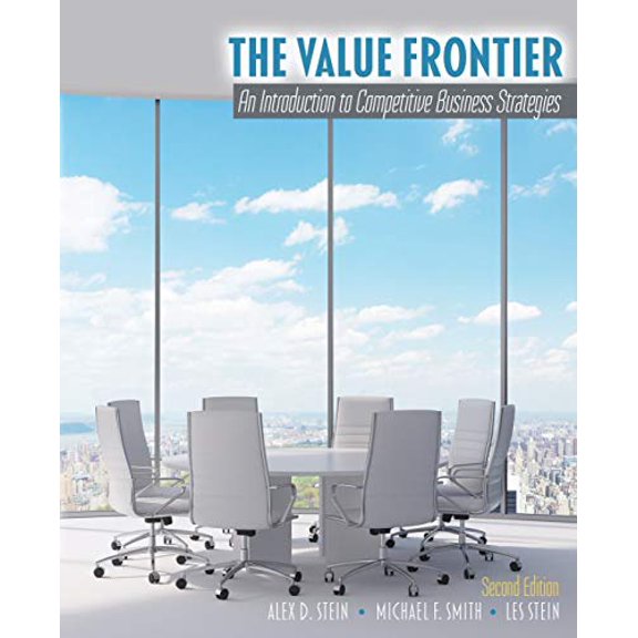 Pre-Owned The Value Frontier: An Introduction to Competitive Business Strategies (Paperback) by Stein Alex D, Smith Michael, Stein Les