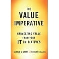 thumbnail image 1 of The Value Imperative: Harvesting Value from Your It Initiatives, (Hardcover), 1 of 1
