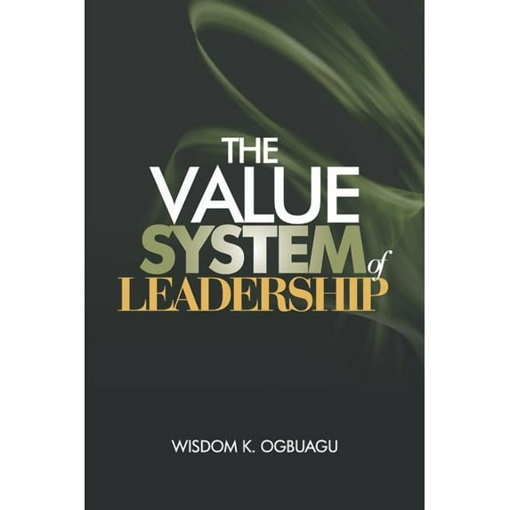 The Value System of Leadership (Paperback)