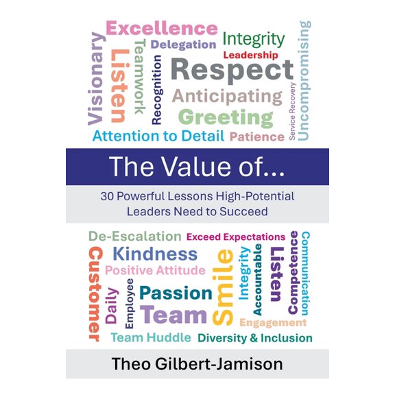 The Value of: 30 Powerful Lessons High-Potential Leaders Need to Succeed, (Paperback)