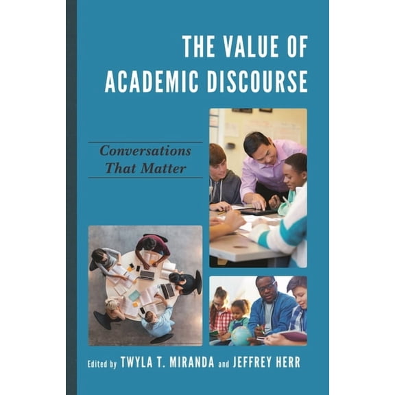 Value of Academic Discourse: Conversations That Matter, (Paperback)