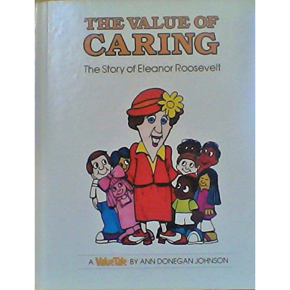 Pre-Owned The Value of Caring: The Story of Eleanor Roosevelt (ValueTales) (Hardcover) 0916392112 9780916392116
