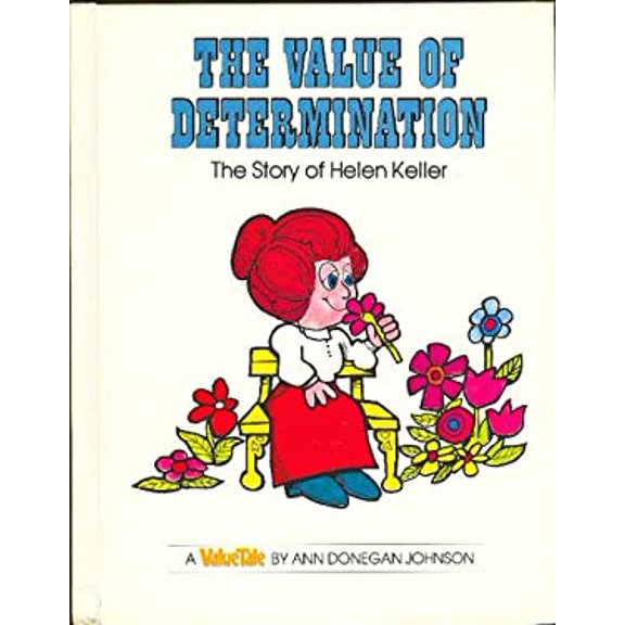 Pre-Owned The Value of Determination: The Story of Helen Keller (Hardcover) 0916392074 9780916392079