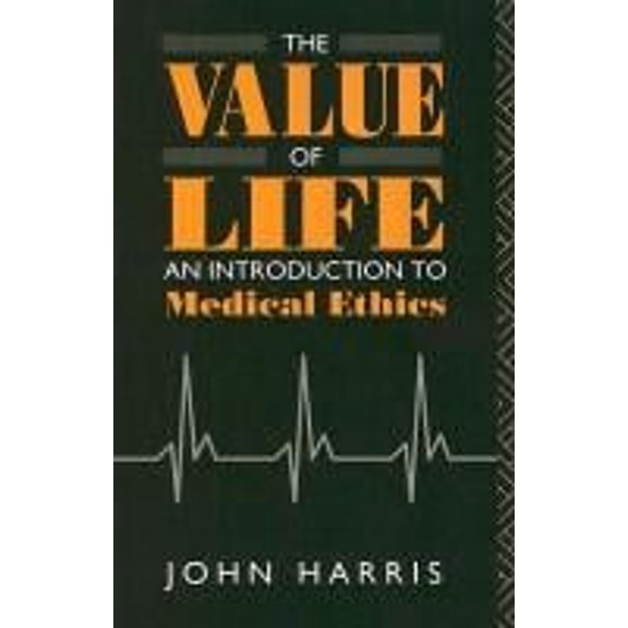 Pre-Owned The Value of Life : An Introduction to Medical Ethics (Hardcover) 9780710098955
