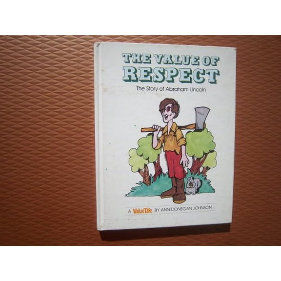 Pre-Owned The Value of Respect: The Story of Abraham Lincoln (Valuetales) (Hardcover) 0916392147 9780916392147