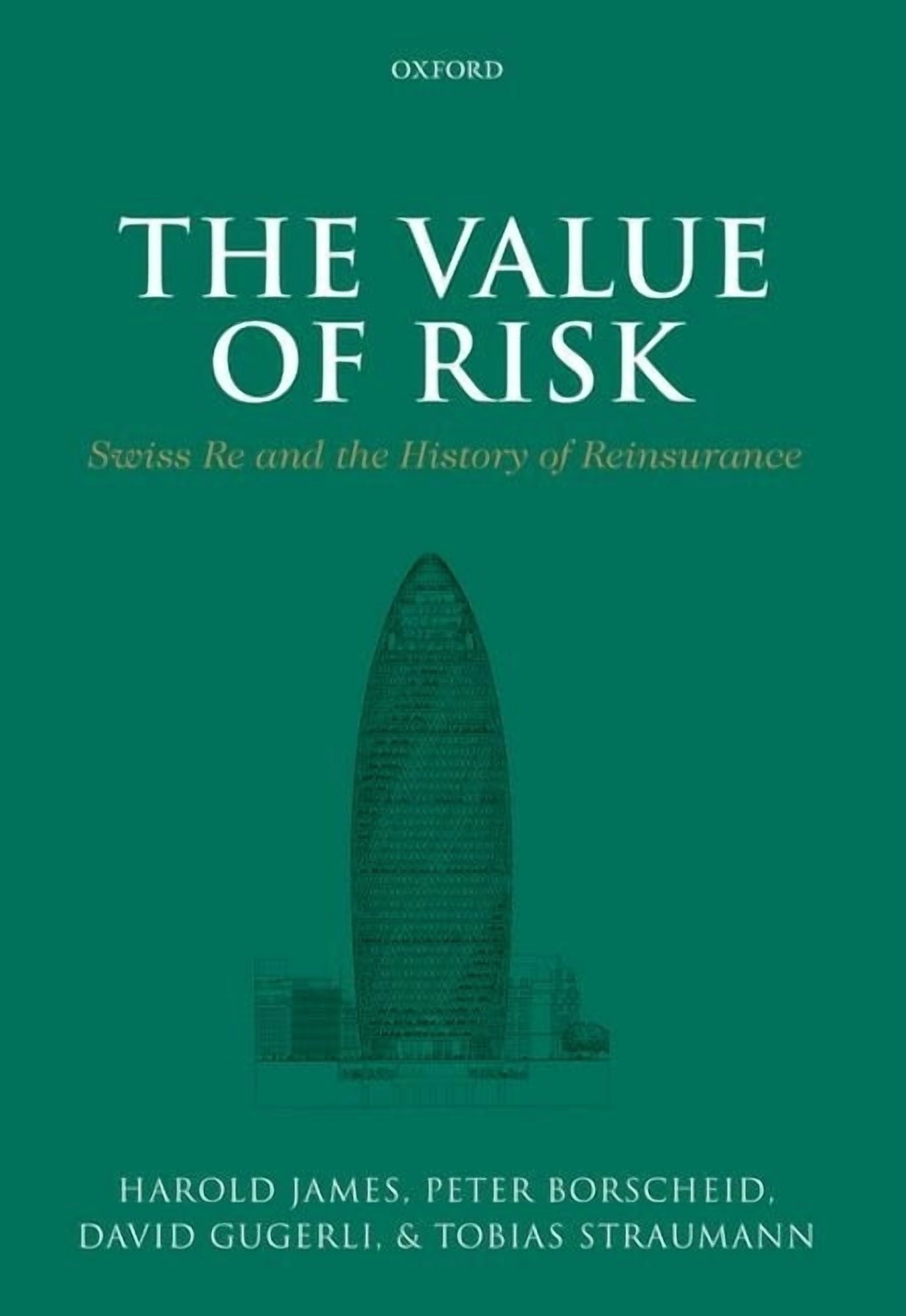 Emerging Risks Swiss Re The Value of Risk: Swiss Re and the History of Reinsurance, (Hardcover ...