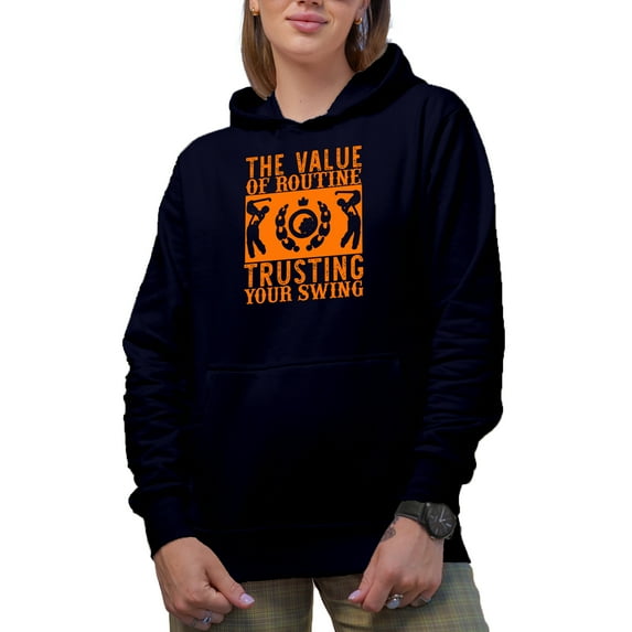 The Value of Routine Trusting Your Swing with a Ball & Golf Player, Golfing or Golfer Themed Merch Gift, Navy Blue Hooded Sweatshirt or Hoodie, 2XL