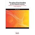 thumbnail image 1 of The Value of True Branding as the Measure Success : Building a successful brand of the company is hard, really hard (Paperback), 1 of 1