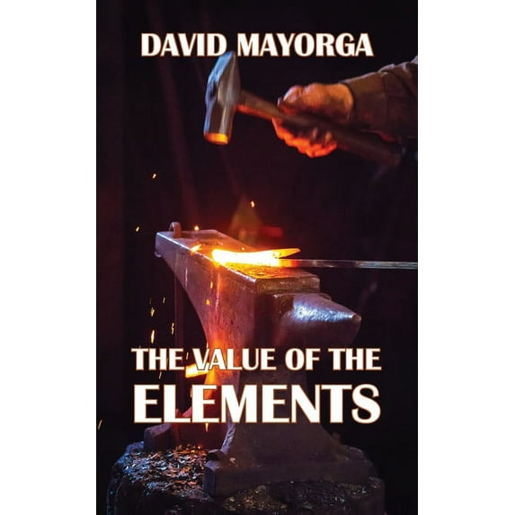 The Value of the Elements, (Paperback)