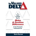 thumbnail image 1 of The Values Delta: A Small &amp; Simple Way to Make a Positive Difference in Your Personal &amp; Professional Life, (Paperback), 1 of 1