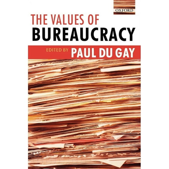 The Values of Bureaucracy, (Paperback)