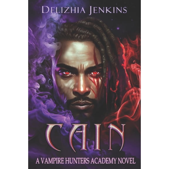 The Vampire Hunters Academy: Cain : A Vampire Hunters Academy Novel (Series #6) (Paperback)