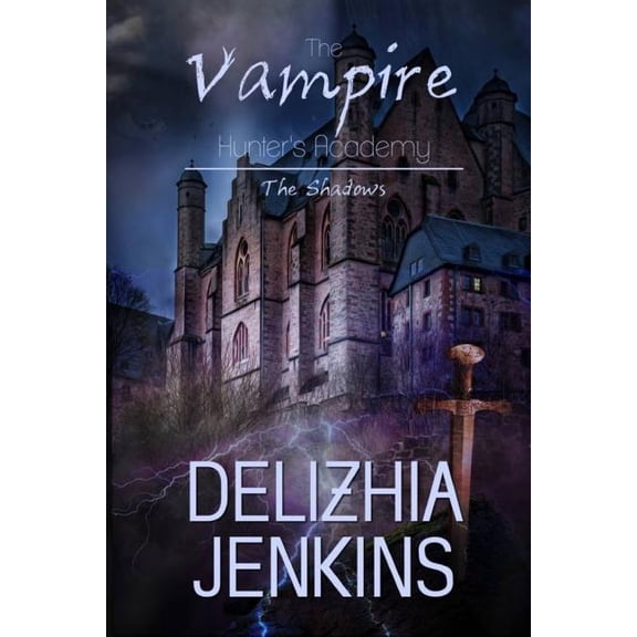 The Vampire Hunters Academy The Vampire Hunter's Academy: The Shadows, Book 2, (Paperback)