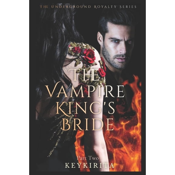 The Underground Royalty The Vampire Kings Bride: Part Two, Book 6, (Paperback)