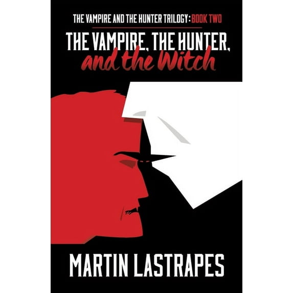 The Vampire and the Hunter Trilogy The Vampire, the Hunter, and the Witch, (Paperback)