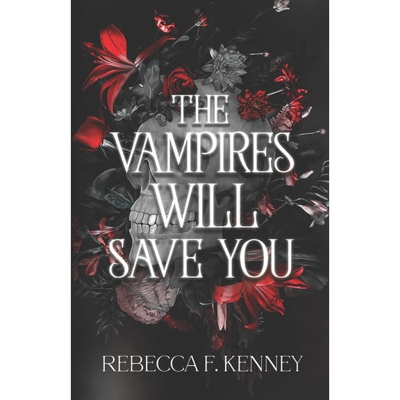 The Vampires Will Save You The Vampires Will Save You, Book 1, (Paperback)