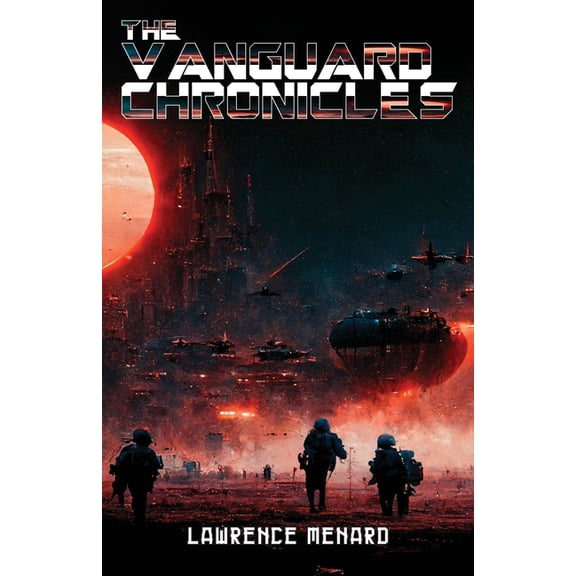 The Vanguard Chronicles, (Paperback)