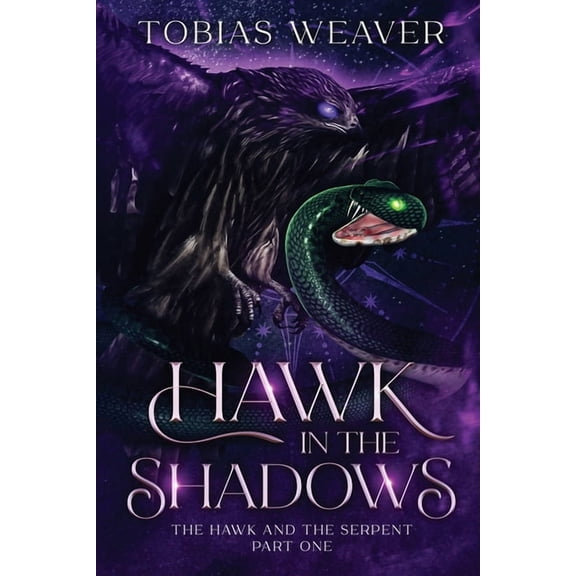 The Vanguardia Saga Hawk in the Shadows: Hawk and the Serpent Part: One, Book 1, (Paperback)