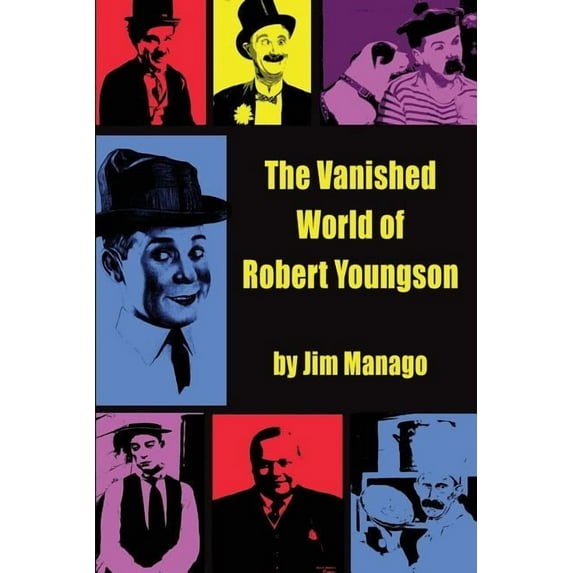 The Vanished World of Robert Youngson, (Paperback)