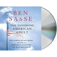 thumbnail image 1 of Pre-Owned The Vanishing American Adult: Our Coming-Of-Age Crisis--And How to Rebuild a Culture of Self (Audiobook) by Ben Sasse, 1 of 1