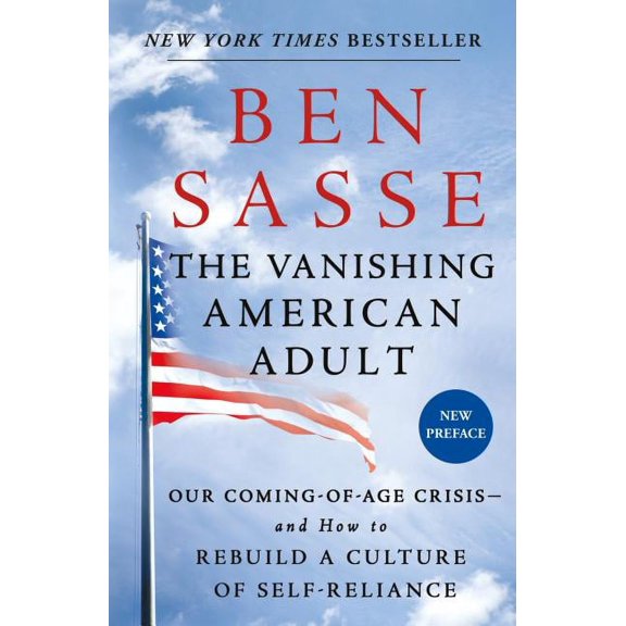 The Vanishing American Adult: Our Coming-Of-Age Crisis--And How to Rebuild a Culture of Self-Reliance, (Paperback)