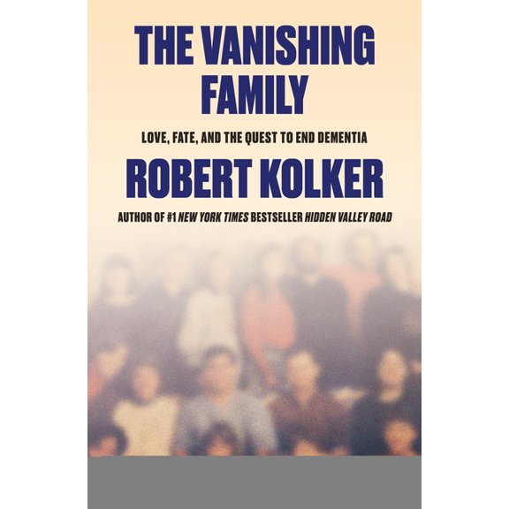 The Vanishing Family: Love, Fate, and the Quest to End Dementia, (Hardcover)