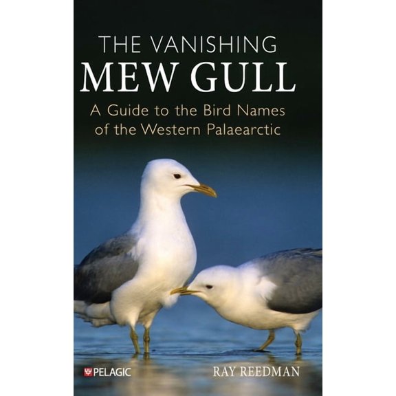 Vanishing Mew Gull : A Guide to the Bird Names of the Western Palaearctic (Hardcover)