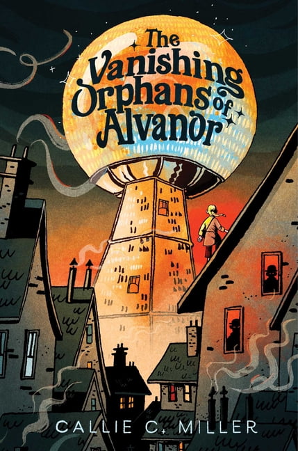 The Vanishing Orphans of Alvanor, (Hardcover)