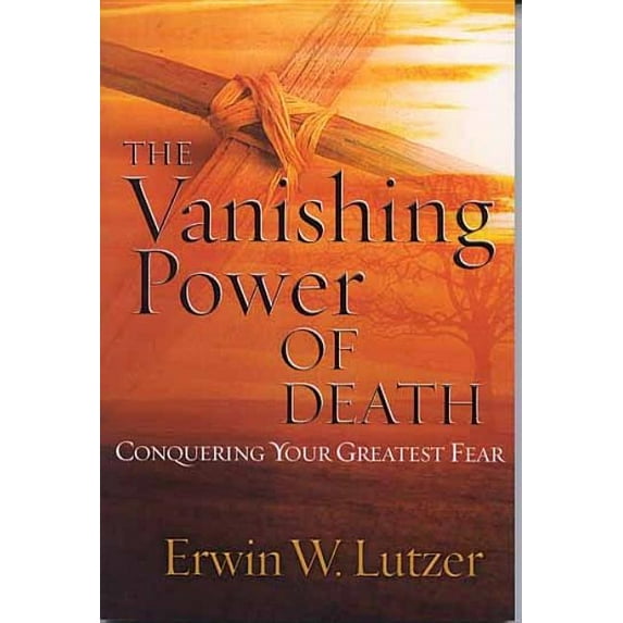 The Vanishing Power of Death: Conquering Your Greatest Fear, (Paperback)