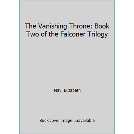 Pre-Owned The Vanishing Throne: Book Two of the Falconer Trilogy (Hardcover) 1452128820 9781452128825