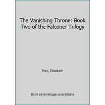 Pre-Owned The Vanishing Throne: Book Two of the Falconer Trilogy (Hardcover) 1452128820 9781452128825