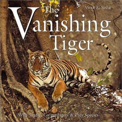 Pre-Owned The Vanishing Tiger: Wild Tigers, Co-Predators & Prey Species (Hardcover) 1840654414 9781840654417