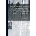 thumbnail image 1 of The Variation of Animals and Plants Under Domestication; Volume 1 (Paperback), 1 of 1