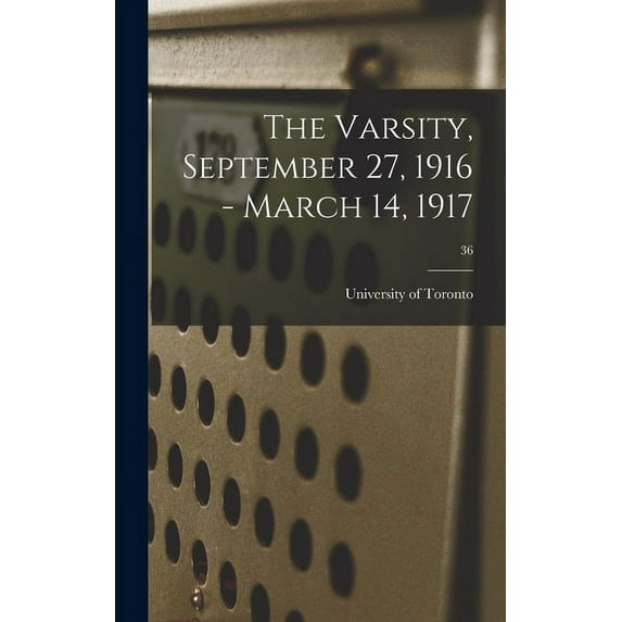 The Varsity, September 27, 1916 - March 14, 1917; 36, (Hardcover)